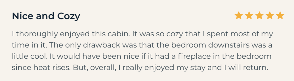 5 star review talking about how cozy the cabin was