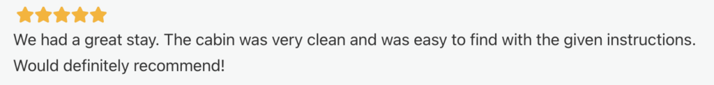 5 star review about dukes den cabin saying that it was clean and easy to find